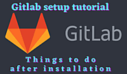 Gitlab setup tutorial - Things to do after installation - LinuxTechLab