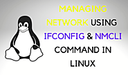 Managing network using IFCONFIG & NMCLI command in Linux - LinuxTechLab