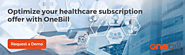 Subscription-Based Healthcare Models are the Future - Are You Prepared? : OneBill