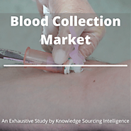 Blood Collection Market estimated to reach US$14.068 billion by 2026