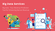 Big Data – Your Revenue Prediction Tool for Enhancing Service Revenue