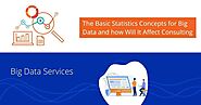 The Basic Statistics Concepts for Big Data and how Will It Affect Consulting