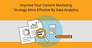 Improve Your Content Marketing Strategy More Effective By Data Analytics