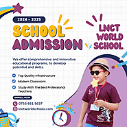 Admissions Open for 2024-2025 at LNCT World School (LWS)