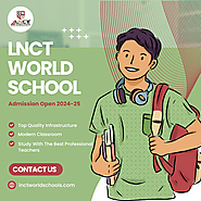 LNCT World School - Shaping Future Leaders