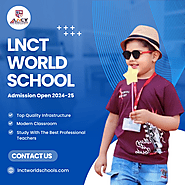 Admissions Open for 2024-25 at LNCT World School