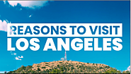 5 Interesting Reasons To Visit Los Angeles
