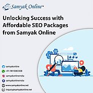 Unlocking Success with Affordable SEO Packages from Samyak Online