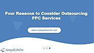 Four Reasons to Consider Outsourcing PPC Services