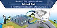 Adopt Autodesk Revit to meet stringent project deadlines & market demands