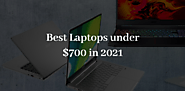 Website at https://laptopsdiscovery.com/best-laptops-under-700/
