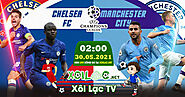 Xem trực tiếp bóng đá trận chung kết C1 giữa Man City vs Chelsea ngày 30/05/2021 - Xoilac.net