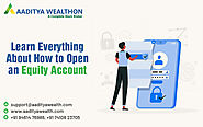 Learn Everything About How to Open an Equity Account!