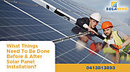 What Things Need To Be Done Before & After Solar Panel Installation?