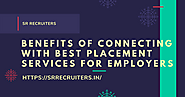 Benefits of connecting with Best placement services for Employers in India