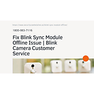 Blink Sync Module Offline How to Fix? 1-8009837116 Blink Camera Not Working