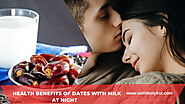 Health Benefits of Dates with Milk at Night