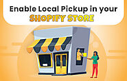 How to Enable Local Pickup in your Shopify Store