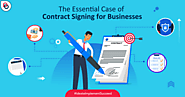 The Essential Case of Contract Signing for Businesses