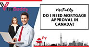 Do I Need Mortgage Approval in Canada