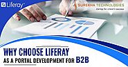Benefits of Choosing Liferay as a Portal Development for B2B - Blogs - Surekha Technologies