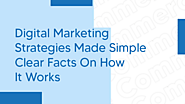 Digital Marketing Strategies Made Simple - Clear Facts On How It Works
