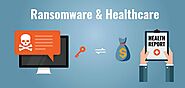How to Prevent & Respond to Ransomware Attacks for the healthcare industry? | Cyber Security Solutions