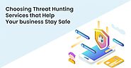 Choosing Threat Hunting Services that Help Your business Stay Safe - Sattrix