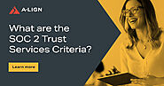 What are the SOC 2 Trust Services Criteria? | A-LIGN