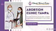 Empowering Women's Health: Visit Our Abortion Clinic in Tampa