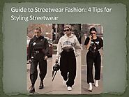 PPT - Guide to Streetwear Fashion 4 Tips for Styling Streetwear PowerPoint Presentation - ID:10669917