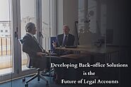 Developing Back-office Solutions is the Future of Legal Accounts