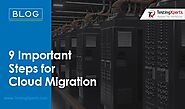 Cloud Migration | 9 Important Steps for Cloud Migration