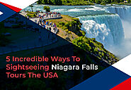 5 Incredible Ways To Sightseeing Niagara Falls Tours The USA