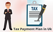 Tax Payment Plan in Uk