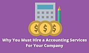 Why You Must Hire a Accounting Services For Your Company