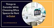 Things to Consider While Choosing Office Spaces for Rent in Dubai