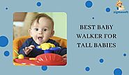 9 Best baby walkers for tall babies [2021]- Don't Miss the Buying Guide