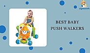 11 Best Baby Push Walkers [2021]- Parental Reviews
