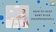 9 Tips on How To Help Baby Walk Independently - Don't Miss the 6th