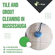 Get your Tile and Grout Cleaning Mississauga with our advanced technology