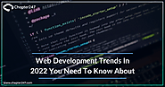 Learn top Web Application Development Trends in 2022 and Beyond