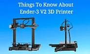 Things To Know About Ender-3 V2 3D Printer - overorbit.com