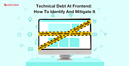 Technical Debt At Frontend: How to Identify and Mitigate it