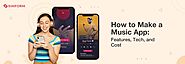 How to Make a Music App: Features, Tech, and Cost