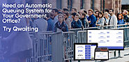 Need an Automatic Queuing System for Your Government Office? Try Qwaiting