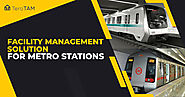 How does CMMS software can be a lifetime solution for Metro Station Facility Management?