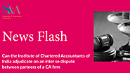 Can the Institute of Chartered Accountants of India Adjudicate on an Inter Se Dispute between Partners of a CA Firm?