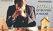 Pitfall of Buying A House