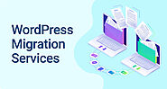 WordPress Migration Services - Migrate to WordPress CMS - WordPress Transfer